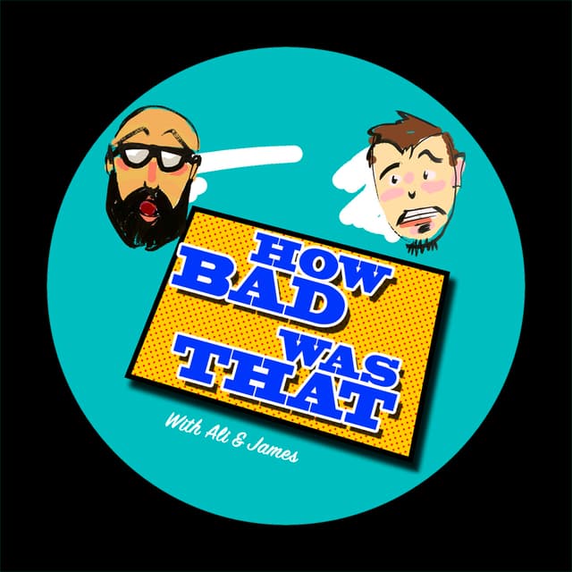 How Bad Was That with Ali and James cover
