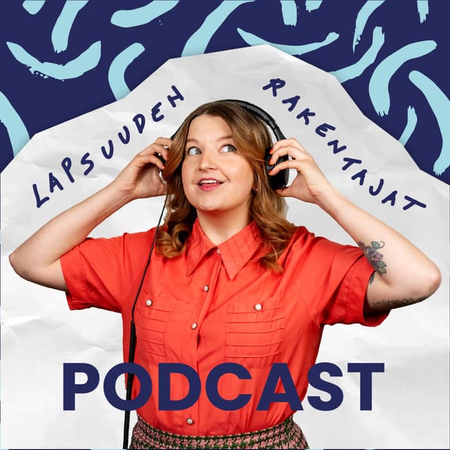 Lapsuuden rakentajat -podcast cover