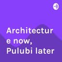 Architecture now, Pulubi later cover
