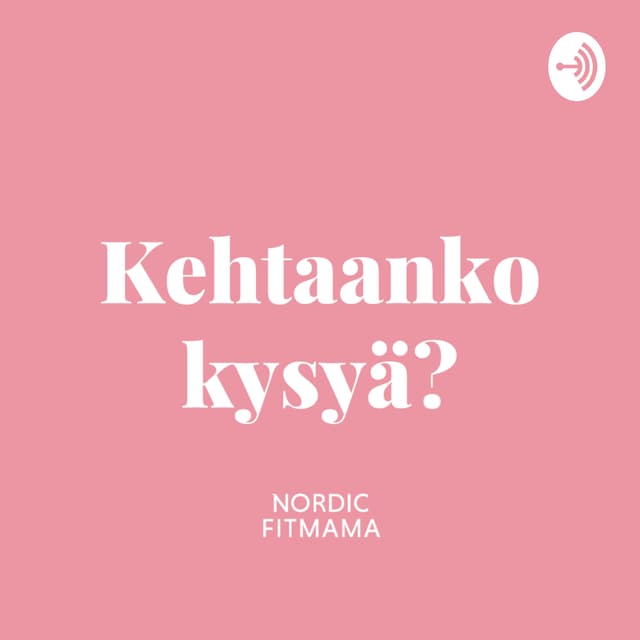 Kehtaanko kysyä? podcast äideille cover