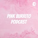 Pink Burrito Podcast cover