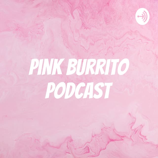 Pink Burrito Podcast cover