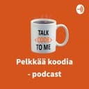 Pelkkää koodia - podcast cover