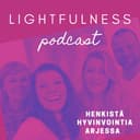 Lightfulness-podcast - Henkistä hyvinvointia arjessa cover