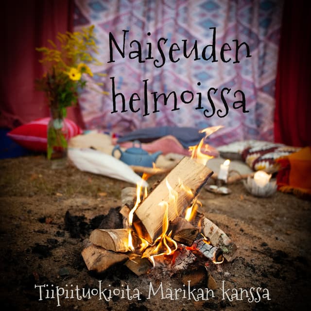 Naiseuden helmoissa - Tiipiituokioita Marikan kanssa cover