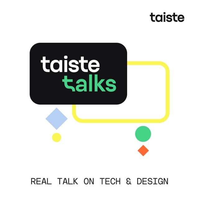 Taiste Talks – Real talk on tech & design cover