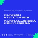 Kunnon kulttuuria kunnallisissa kehyksissä cover