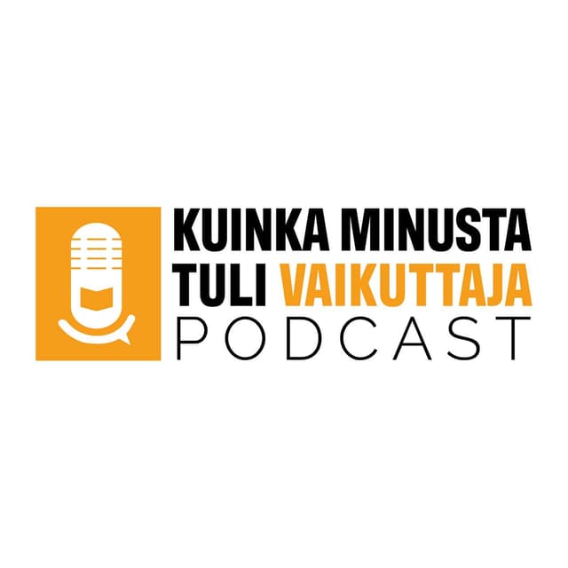 Kuinka minusta tuli vaikuttaja -podcast cover