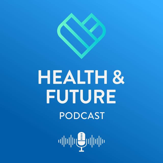 Health & Future podcast - puhetta lääke- ja terveysalasta cover