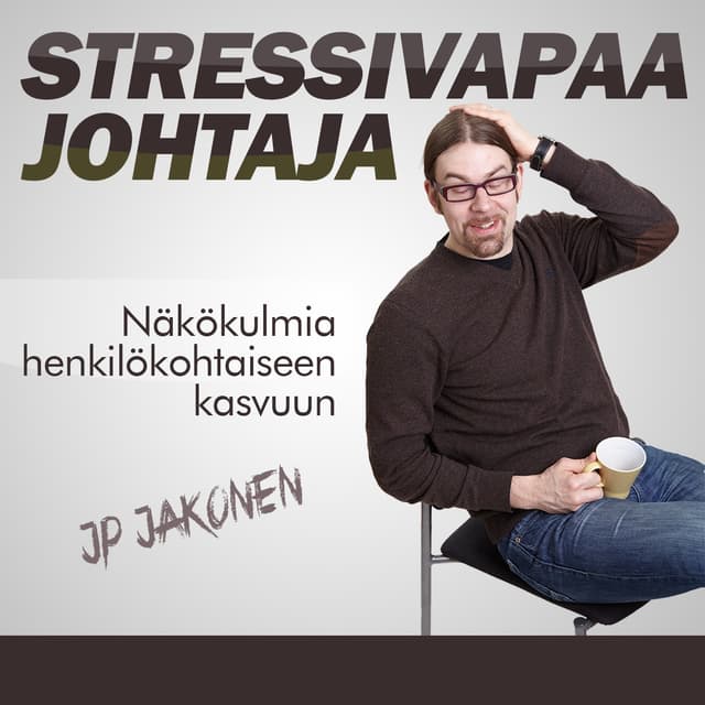 Stressivapaa johtaja | Näkökulmia henkilökohtaiseen kasvuun cover