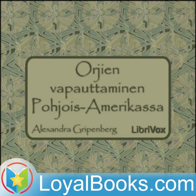Orjien vapauttaminen Pohjois-Amerikassa by Alexandra Gripenberg cover